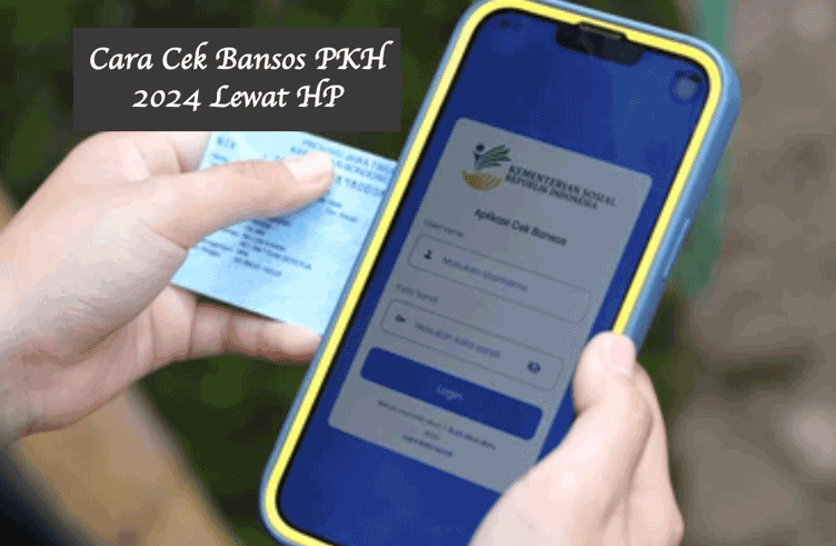 Cara Cek Bansos PKH 2024 Lewat HP Kapan Cair - BAMS