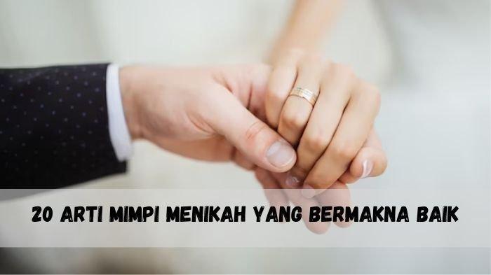 20 Arti Mimpi Menikah Bermakna Baik Menurut Primbon Jawa dan Pandangan ...