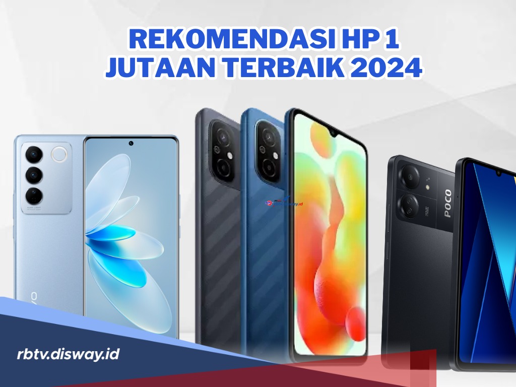 Pilihan Worth It, Ini Rekomendasi Hp 1 Jutaan Terbaik 2024 dengan Ragam ...