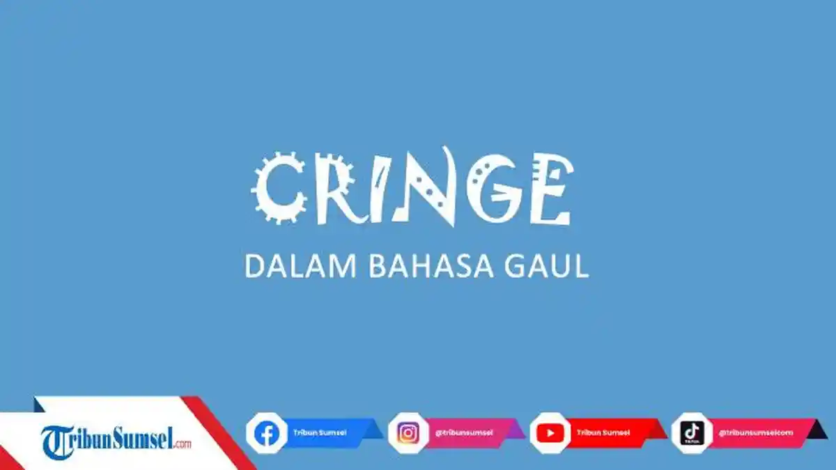 Apa Itu Cringe dalam Bahasa Gaul? Ternyata Ini Pengertian Beserta ...