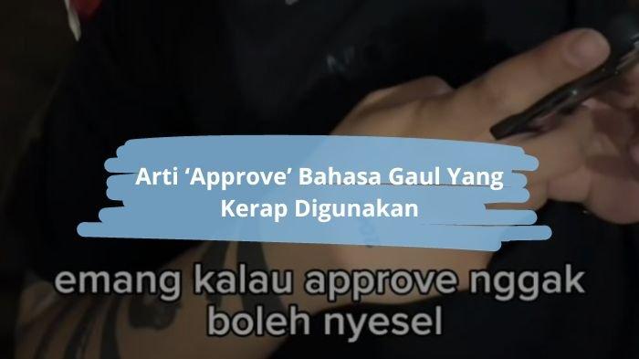 Arti Kata Approve, Istilah Gaul dalam Bahasa Inggris yang Sering Muncul ...