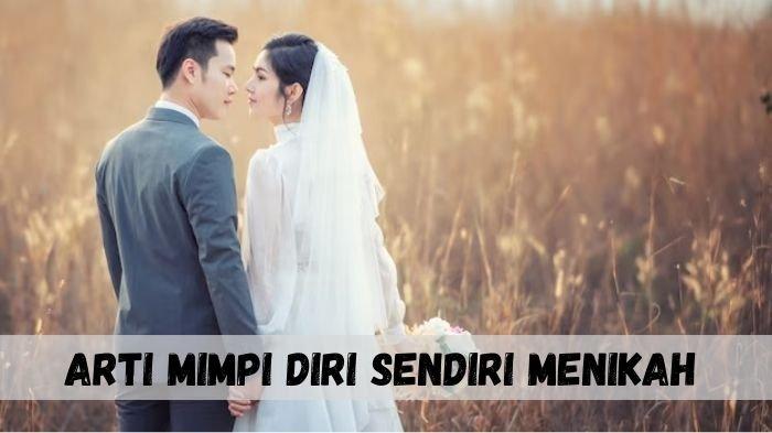 Arti Mimpi Diri Sendiri Menikah menurut Agama, Psikologi dan Primbon Jawa