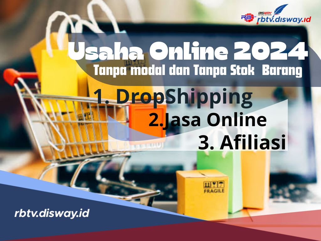 3 Usaha Online 2024 Tanpa Modal dan Tanpa Stok Barang, Termasuk Anda ...