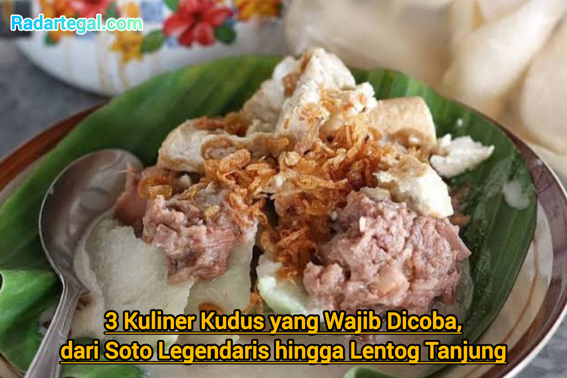 3 Rekomendasi Kuliner Khas Kudus yang Wajib Dinikmati saat Libur ke ...