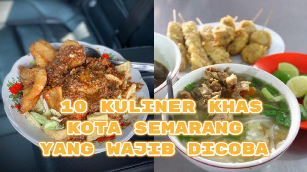 10 Kuliner Khas Kota Semarang yang Wajib Dicoba saat Libur Lebaran 2025 ...