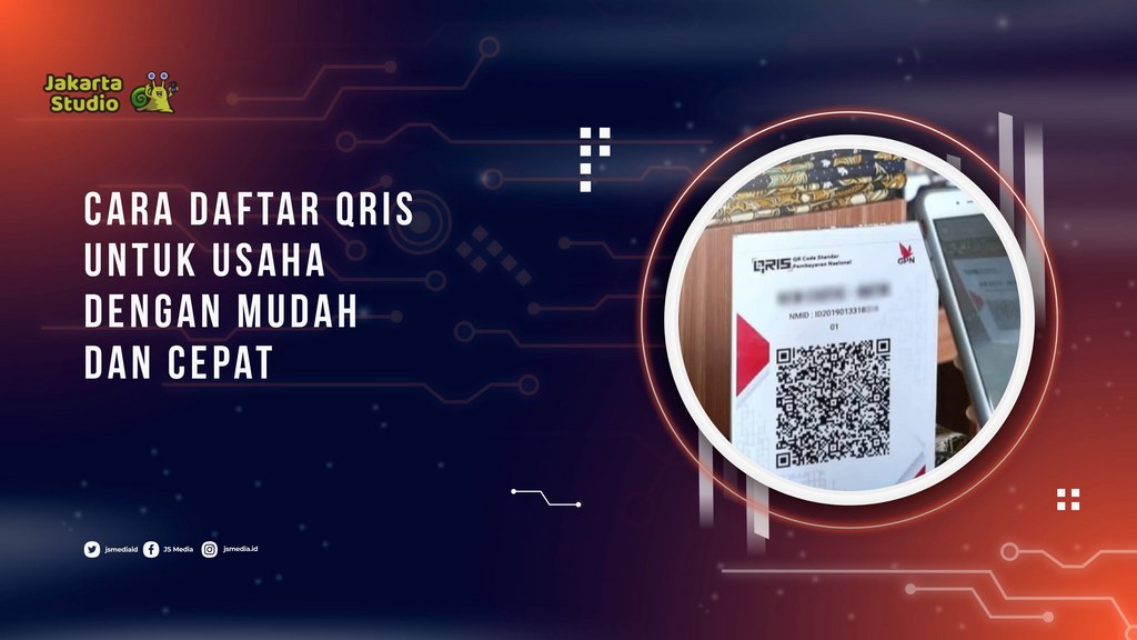 Cara Daftar QRIS untuk Usaha dengan Mudah dan Cepat