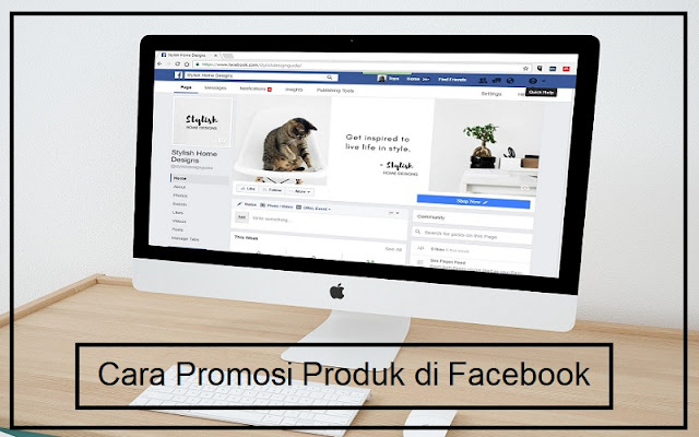 16 Cara Promosi Produk di Facebook, Dijamin Naikkan Penjualan