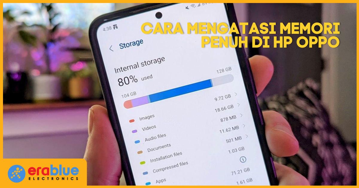 7 Cara Mengatasi Memori Penuh di HP OPPO, Bisa Semua Tipe! | erablue.id