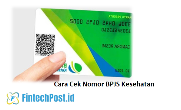 Cara Cek Nomor BPJS Kesehatan, Ini Loh. - Fintech Post
