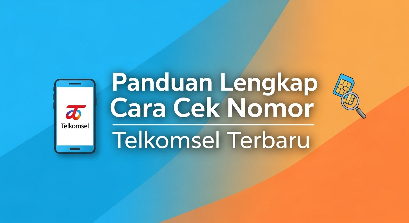 Panduan Lengkap Cara Cek Nomor Telkomsel Terbaru – Teknokeun.com