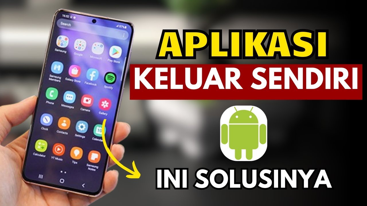 Cara Mengatasi Aplikasi Keluar Sendiri Di Semua Tipe HP Android - YouTube
