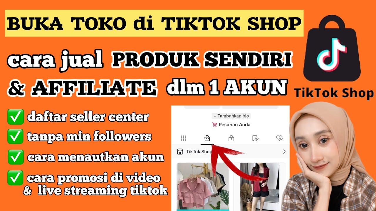 CARA BUKA TOKO DI TIKTOK | JUALAN PRODUK SENDIRI & AFFILIATE dalam 1 ...