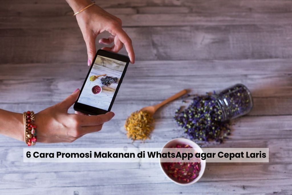 6 Cara Promosi Makanan di WhatsApp agar Cepat Laris - JatisMobile