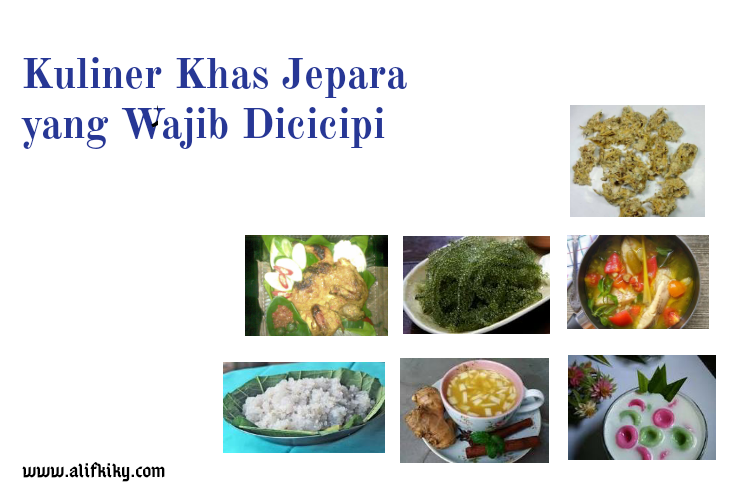 Kuliner Khas Jepara yang Wajib Dicicipi - Alif Kiky's Blog