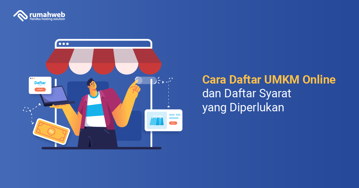 Cara Daftar UMKM Online dan Daftar Syarat yang Diperlukan - Rumahweb
