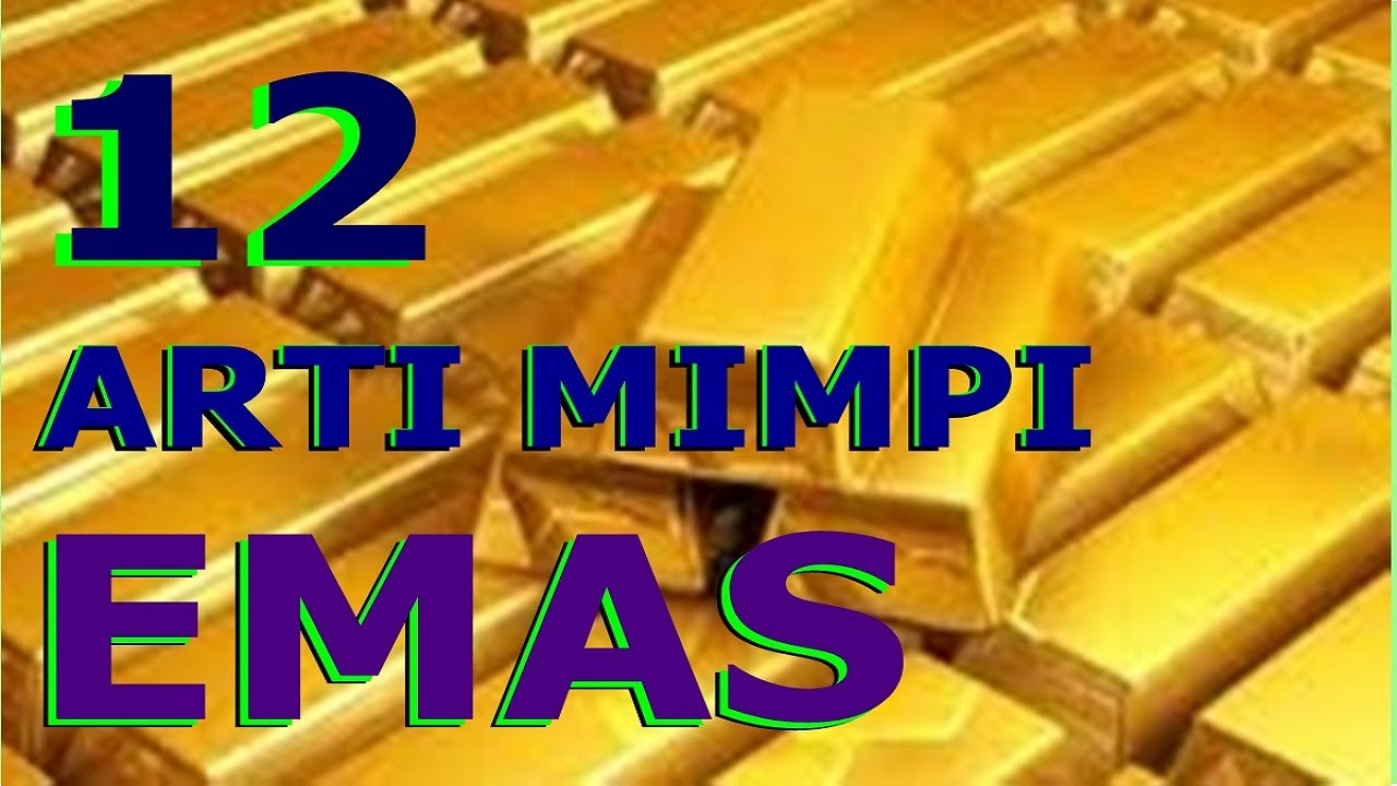 arti mimpi emas - YouTube